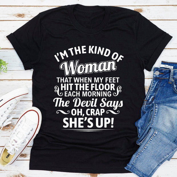 I'm The Kind Of Woman T-Shirt