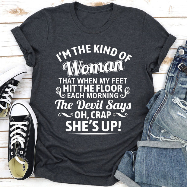 I'm The Kind Of Woman T-Shirt
